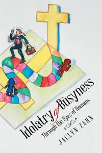 Cover image: Idolatry of Busyness 9781512776072