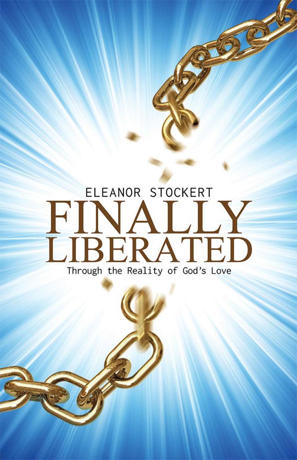 Finally Liberated Through the Reality of God’S Love