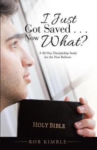 Omslagafbeelding: I Just Got Saved . . . Now What? 9781512783766