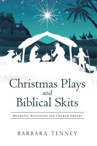 表紙画像: Christmas Plays and Biblical Skits 9781512783957