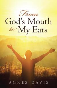 Cover image: From God’S Mouth to My Ears 9781512784510