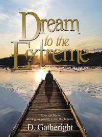 Cover image: Dream to the Extreme 9781512784800