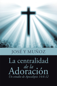 Cover image: La Centralidad De La Adoración 9781512784862