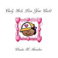 Imagen de portada: Curly Girls, Love Your Curls! 9781512786156