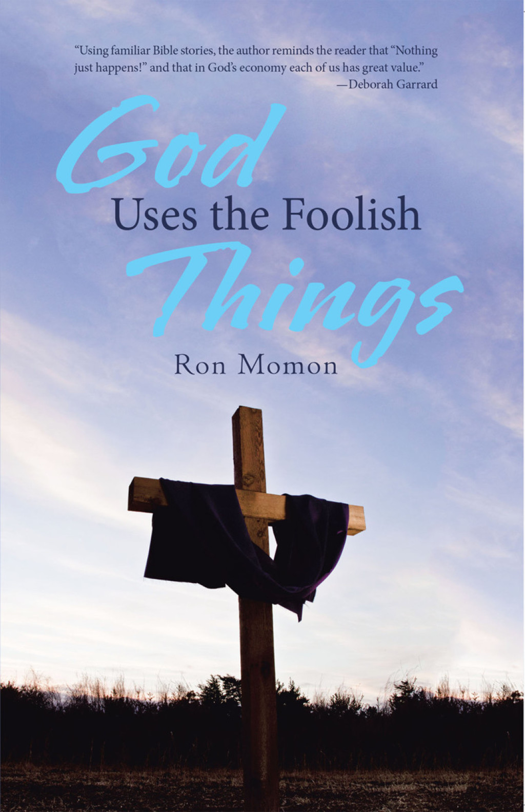 God Uses the Foolish Things