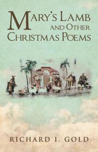 Imagen de portada: Mary’S Lamb and Other Christmas Poems 9781512787153