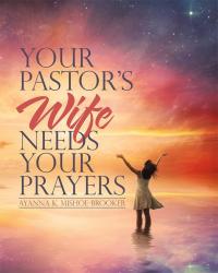 表紙画像: Your Pastor’S Wife Needs Your Prayers 9781512787801