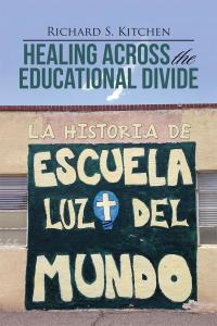 Cover image: Healing Across the Educational Divide 9781512788143