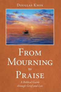 Cover image: From Mourning to Praise 9781512788969