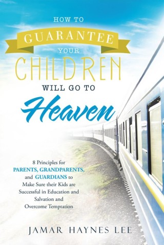 表紙画像: How to Guarantee Your Children Will Go to Heaven 9781512789089