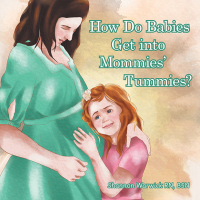 Omslagafbeelding: How Do Babies Get into Mommies’ Tummies? 9781512792409