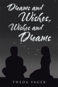 Omslagafbeelding: Dreams and Wishes, Wishes and Dreams 9781512792478