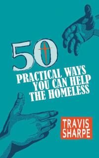 Cover image: 50 Practical Ways You Can Help the Homeless 9781512793680