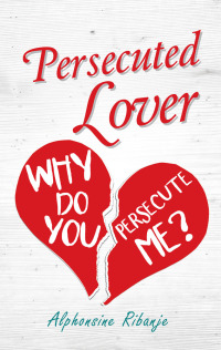 Cover image: Persecuted Lover 9781512794816