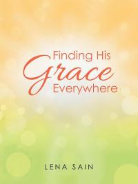 Cover image: Finding His Grace Everywhere 9781512796551