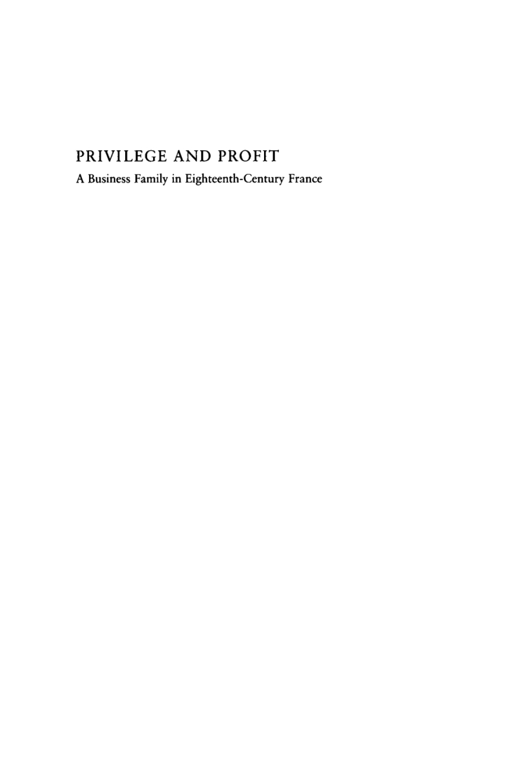Privilege and Profit A Business Family in Eighteenth-Century France