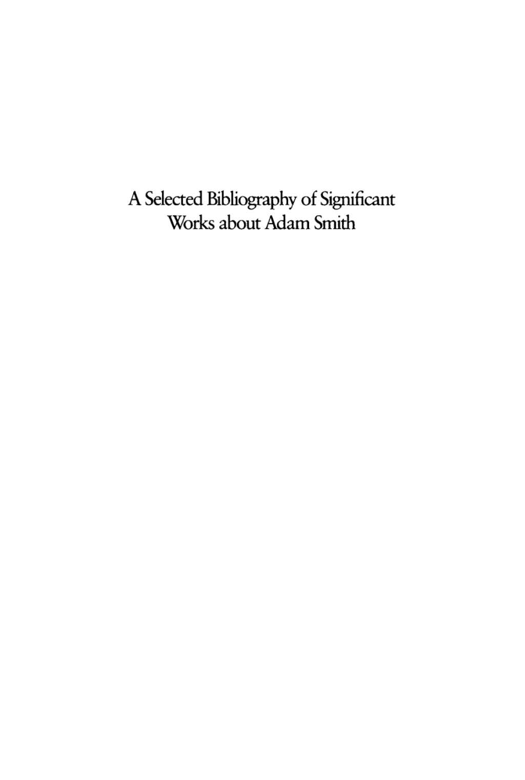 A Selected Bibliography of Significant Works About Adam Smith