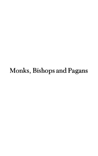 صورة الغلاف: Monks, Bishops, and Pagans 9780812276879