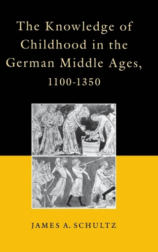 Omslagafbeelding: The Knowledge of Childhood in the German Middle Ages, 1100-1350 9780812232974