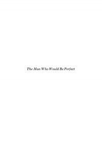 Titelbild: The Man Who Would Be Perfect 9780812277241