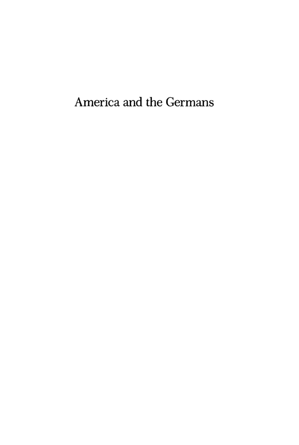 America and the Germans, Volume 1 An Assessment of a Three-Hundred Year History–Immigration, Language, Ethnicity