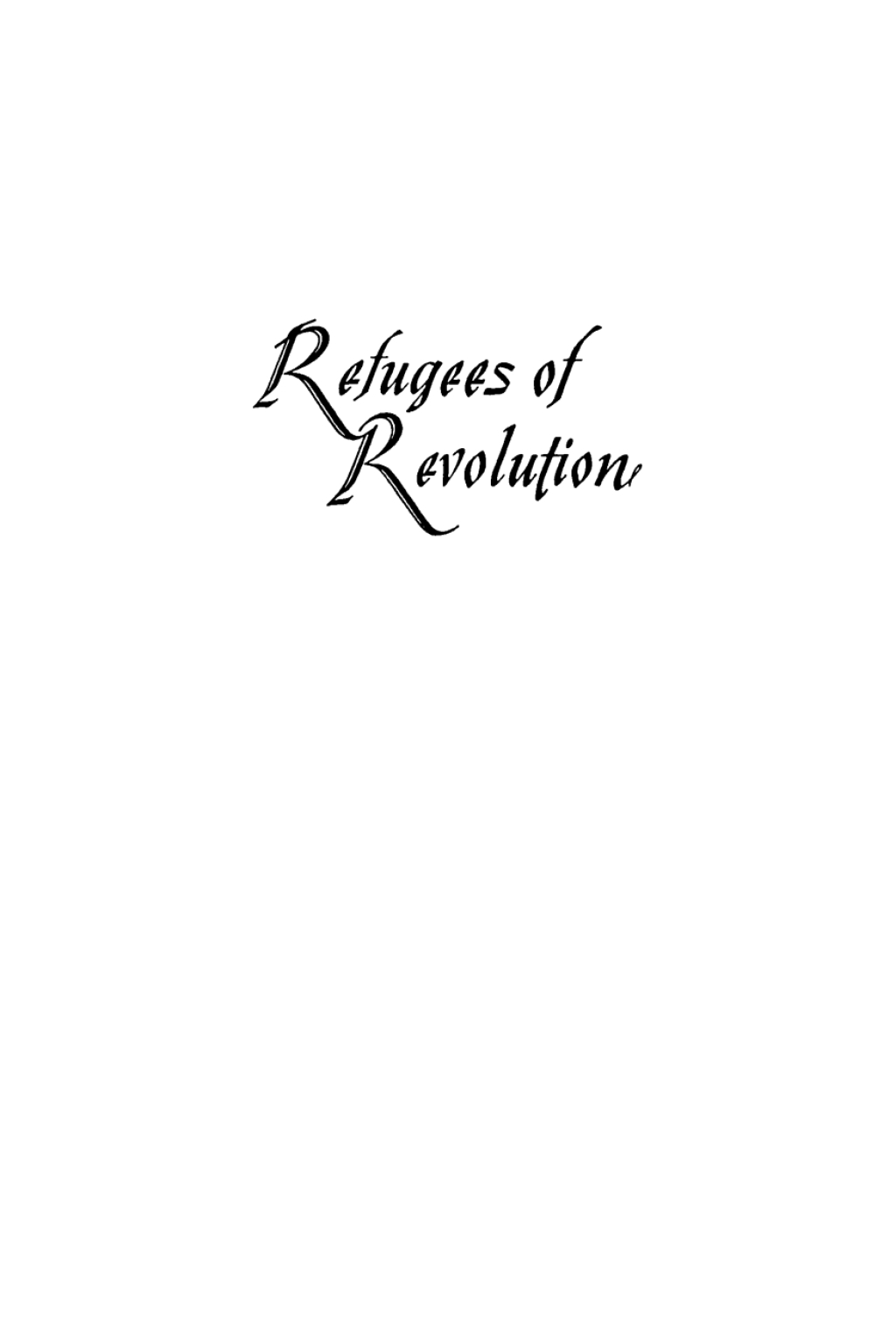 Refugees of Revolution The German Forty-Eighters in America