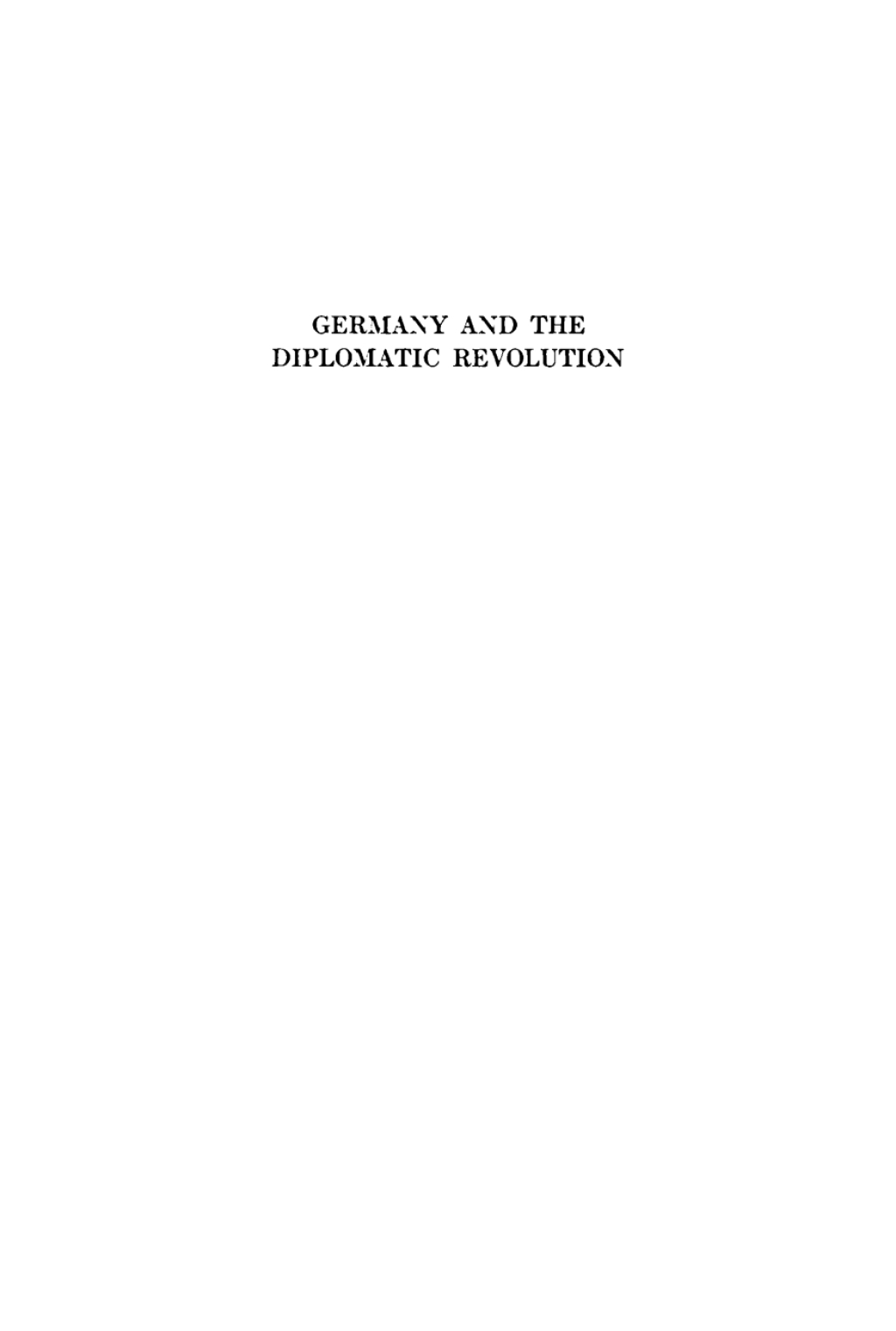 Germany and the Diplomatic Revolution A Study in Diplomacy and the Press, 194-196