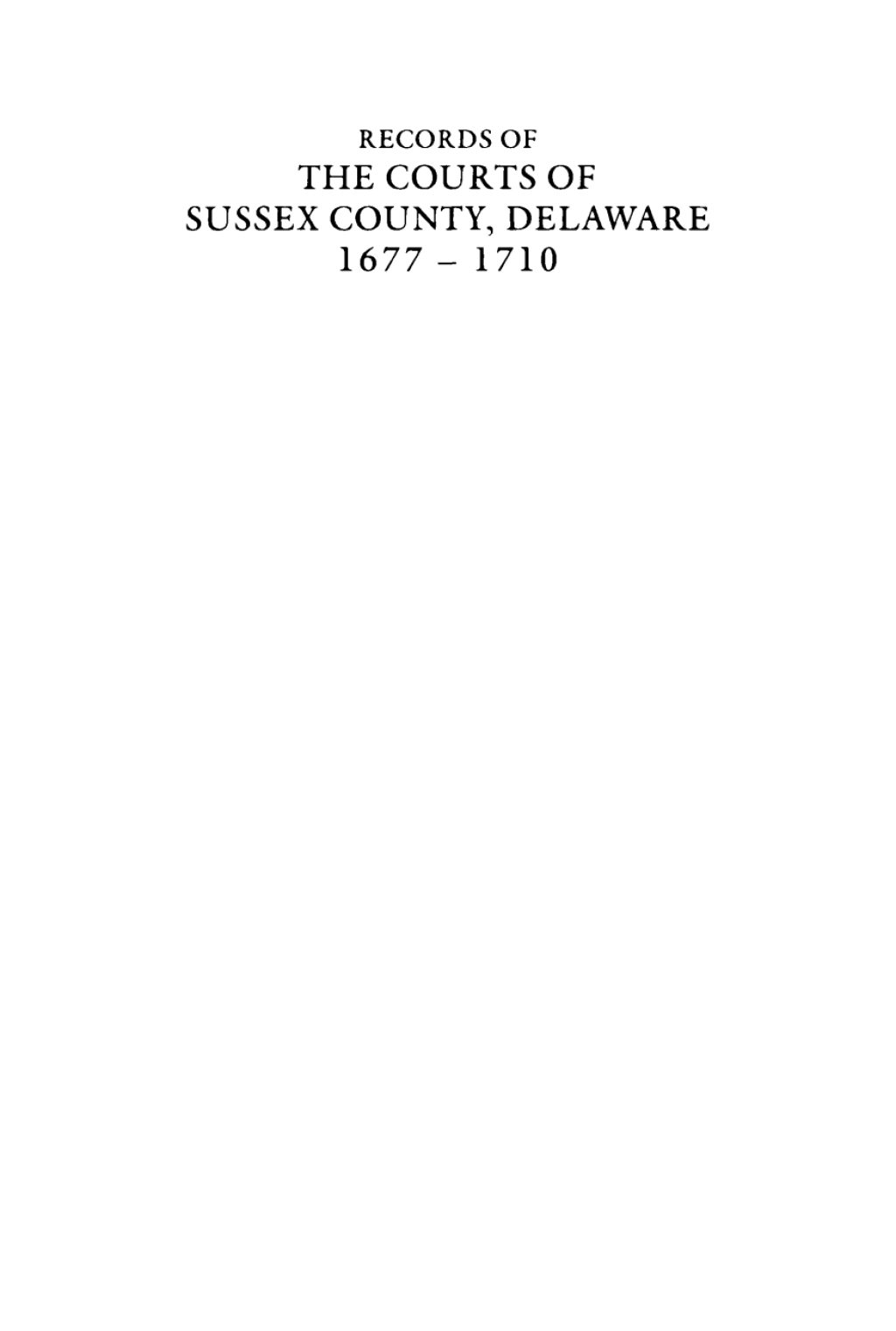 Records of the Courts of Sussex County, Delaware, Volume 1 1677-1689