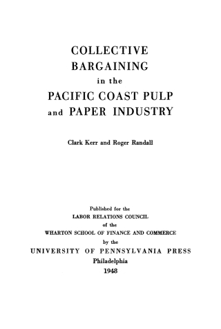 表紙画像: Collective Bargaining in the Pacific Coast Pulp and Paper Industry 9781512822274
