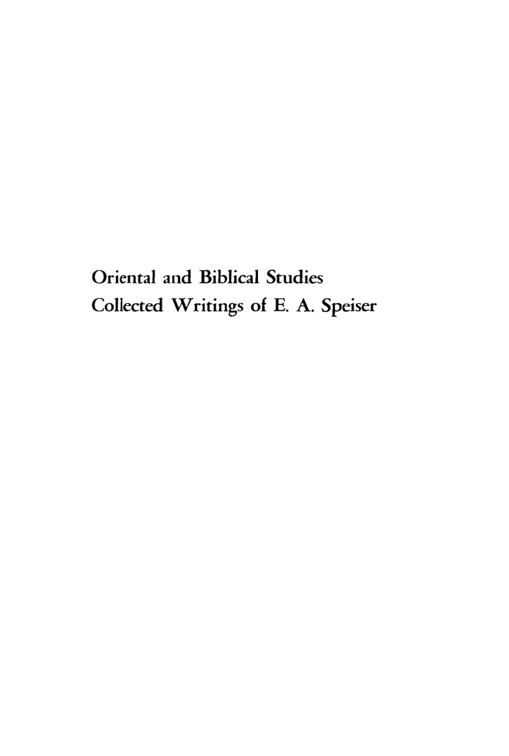 Oriental and Biblical Studies Collected Writings of E. A. Speiser