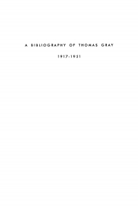 Omslagafbeelding: A Bibliography of Thomas Gray, 1917-1951 9781512813852