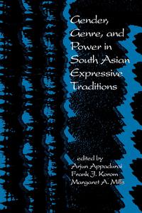 表紙画像: Gender, Genre, and Power in South Asian Expressive Traditions 9780812213379