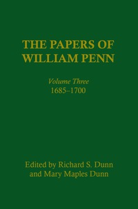 صورة الغلاف: The Papers of William Penn, Volume 3 9780812280296