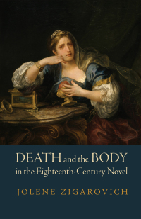 Cover image: Death and the Body in the Eighteenth-Century Novel 9781512823776