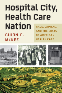 Cover image: Hospital City, Health Care Nation 9781512823936