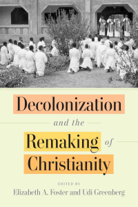 Imagen de portada: Decolonization and the Remaking of Christianity 9781512824964