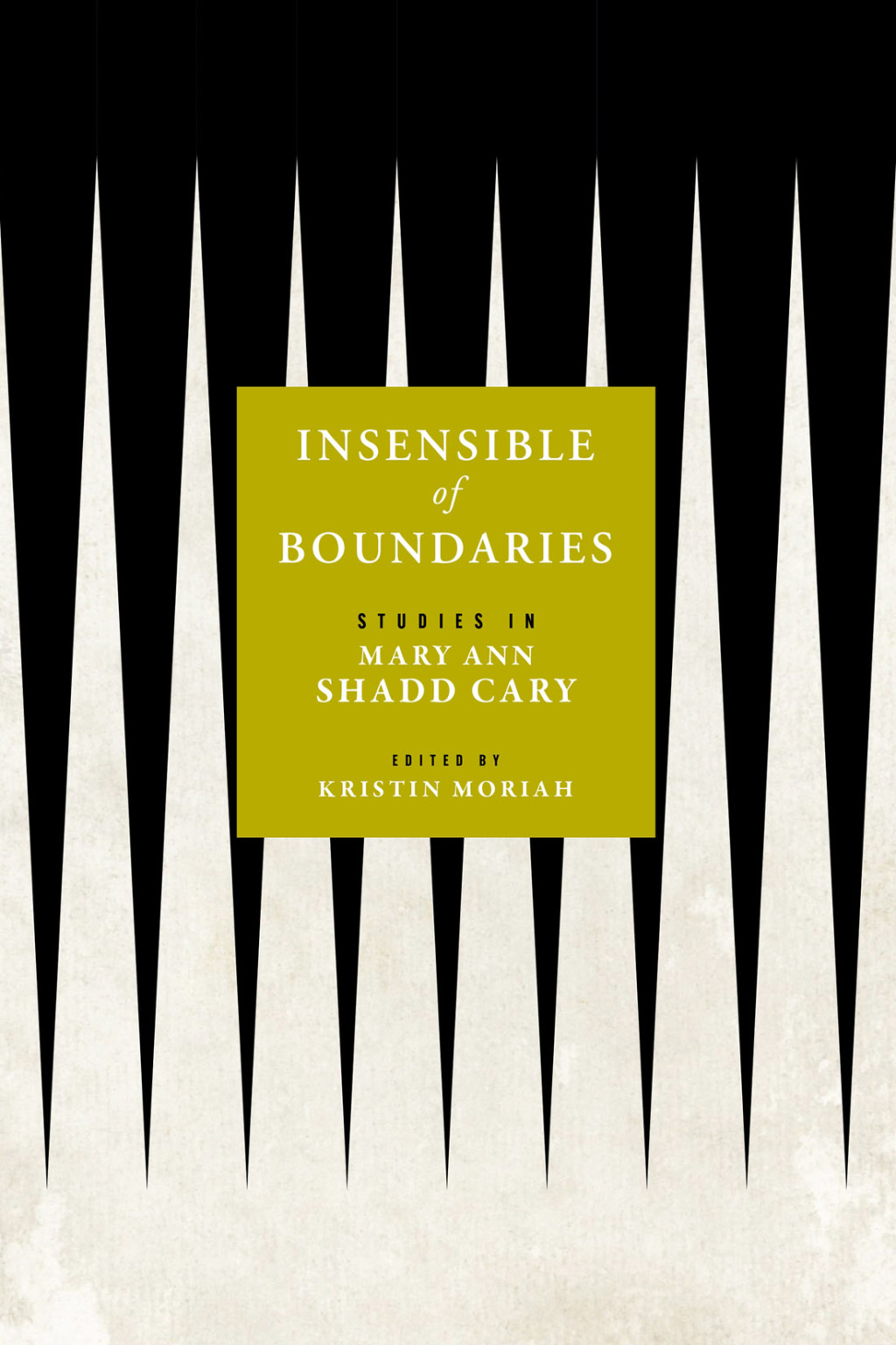 Insensible of Boundaries Studies in Mary Ann Shadd Cary