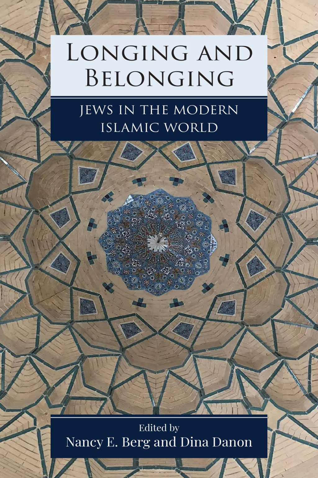 Longing and Belonging Jews in the Modern Islamic World