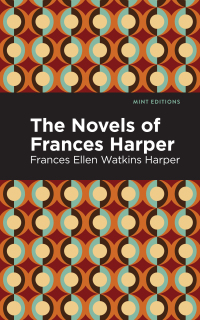 صورة الغلاف: The Novels of Frances Harper 9781513218564