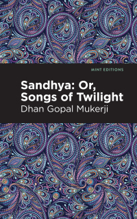 Cover image: Sandhya: Or, Songs of Twilight 9781513299952