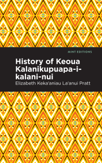 Imagen de portada: History of Keoua Kalanikupuapa-i-kalani-nui 9781513299549