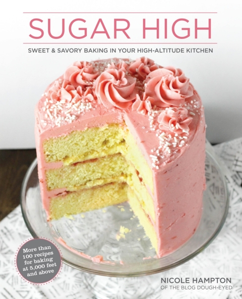 Sugar High: Sweet & Savory Baking in Your High-Altitude Kitchen - FULL INSTANT DOWNLOAD | PDF DOCX EPUB