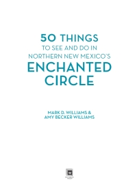 صورة الغلاف: 50 Things to See and Do in Northern New Mexico's Enchanted Circle 9781513261287