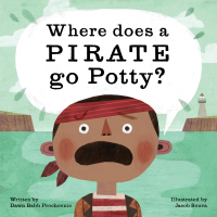 Imagen de portada: Where Does a Pirate Go Potty? 9781513262406