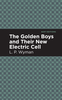 Omslagafbeelding: The Golden Boys and Their New Electric Cell 9781513220468