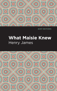 Cover image: What Maisie Knew 9781513219363