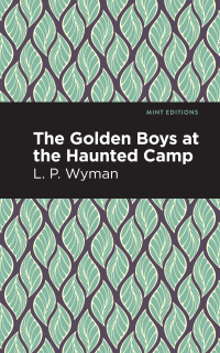 Imagen de portada: The Golden Boys at the Haunted Camp 9781513266381