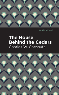 Imagen de portada: The House Behind the Cedars 9781513221205