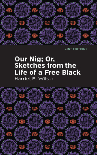 Imagen de portada: Our Nig; Or, Sketches from the Life of a Free Black 9781513277370