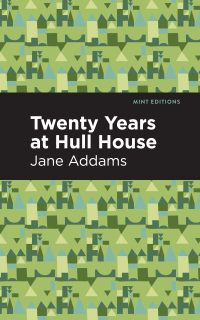 Cover image: Twenty Years at Hull-House 9781513267715